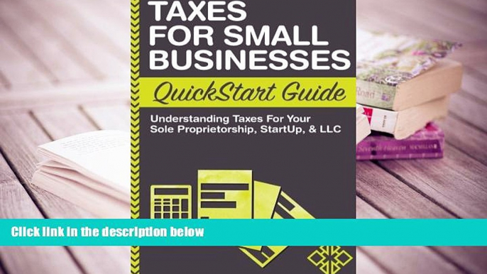 Popular Book  Taxes: For Small Businesses QuickStart Guide - Understanding Taxes For Your Sole