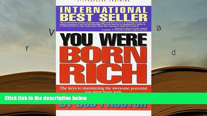 FREE [PDF] DOWNLOAD You Were Born Rich:  Now You Can Discover and Develop Those Riches Bob Proctor