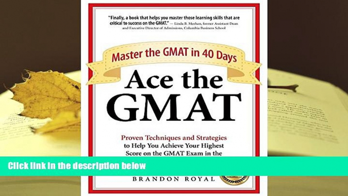 Best Ebook  Ace the GMAT: Master the GMAT in 40 Days  For Full