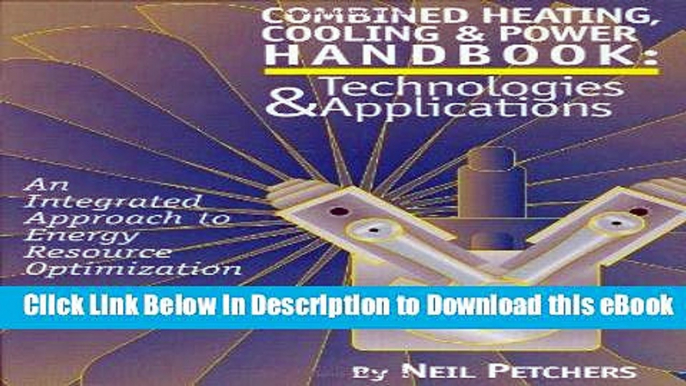 eBook Free Combined Heating, Cooling   Power Handbook: Technologies   Applications: An Integrated