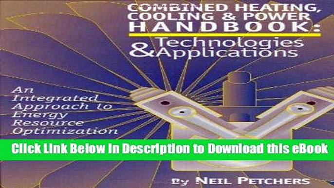 PDF [FREE] Download Combined Heating, Cooling   Power Handbook: Technologies   Applications: An