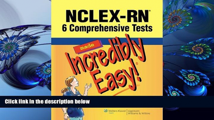 FREE [DOWNLOAD] NCLEX-RN?: 6 Comprehensive Tests Made Incredibly Easy! (Incredibly Easy! Series?)