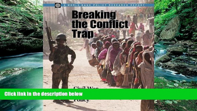 Best Ebook  Breaking the Conflict Trap: Civil War and Development Policy (Policy Research