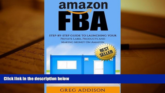 Popular Book  Amazon FBA: Step-By-Step Guide To Launching Your Private Label Products and Making