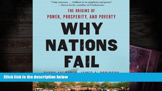 Best Ebook  Why Nations Fail: The Origins of Power, Prosperity, and Poverty  For Trial