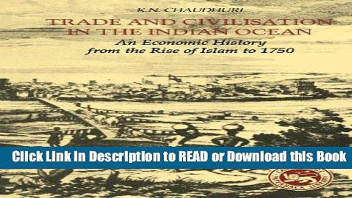 Download Free Trade and Civilisation in the Indian Ocean: An Economic History from the Rise of