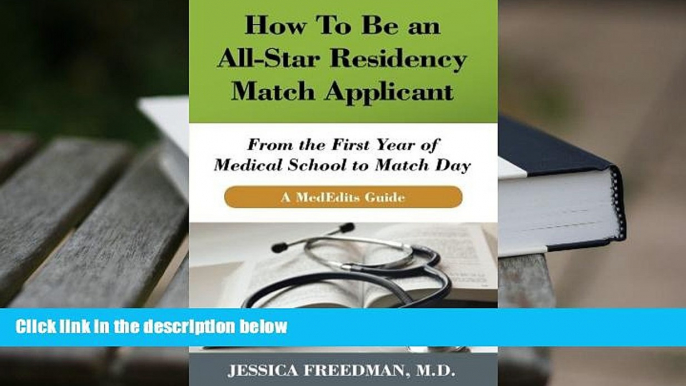 Popular Book  How To Be an All-Star Residency Match Applicant: From the First Year of  Medical