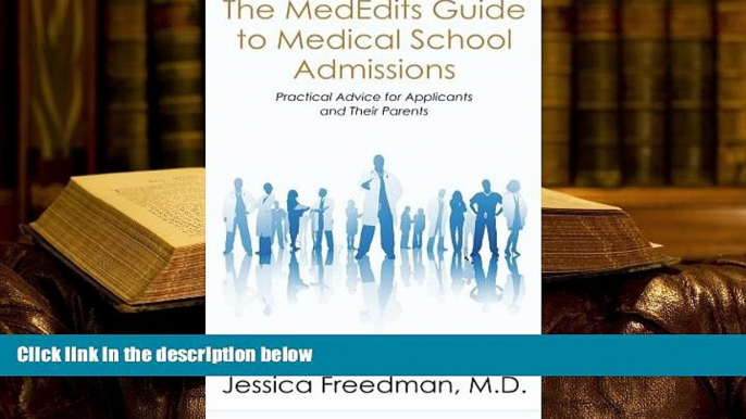 Popular Book  The MedEdits Guide to Medical School Admissions: Practical Advice for Applicants and