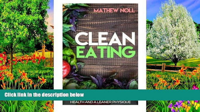 PDF [Free] Download  Clean Eating: 7 Days to Clean Eating: Eat Your Way to Better Health and a