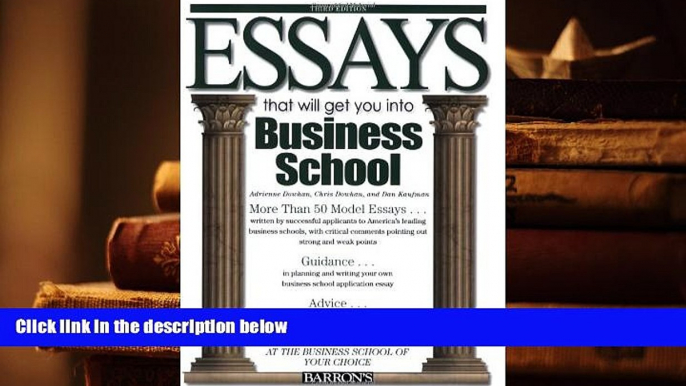 Best Ebook  Essays That Will Get You into Business School (Essays That Will Get You Into...