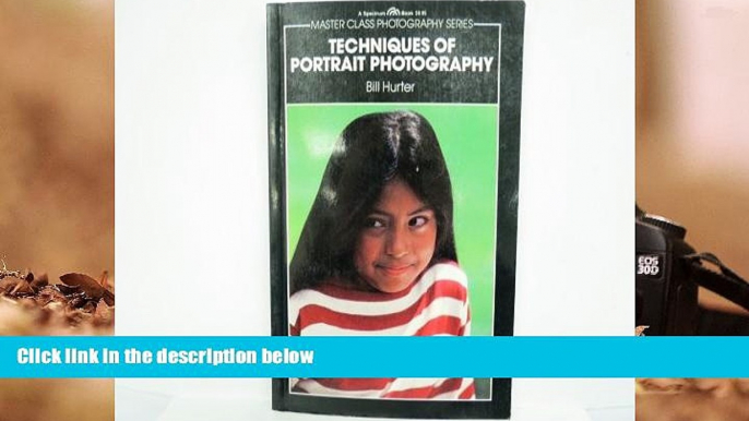 Best Ebook  Techniques of Portrait Photography (Master Class Photography Series)  For Full