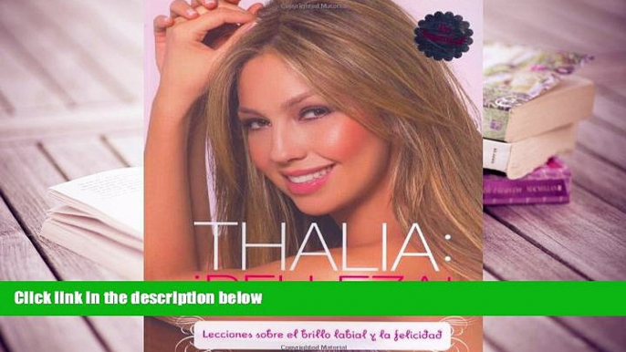 FREE [PDF]  Thalia: !Belleza! (Spanish): Lecciones sobre el lapiz labial y la felicidad PDF