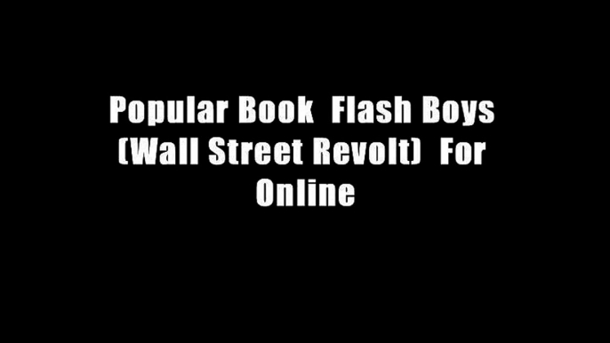 Popular Book  Flash Boys (Wall Street Revolt)  For Online