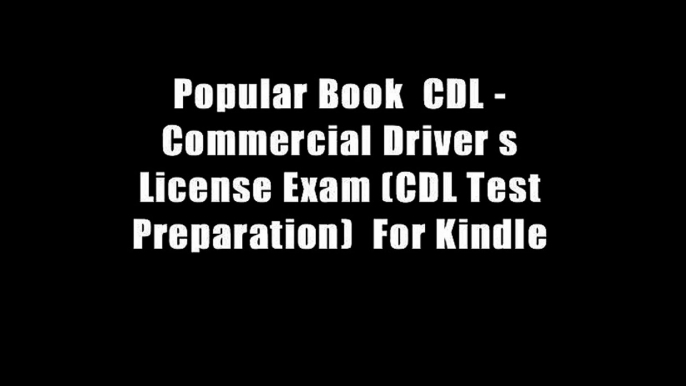 Popular Book  CDL - Commercial Driver s License Exam (CDL Test Preparation)  For Kindle