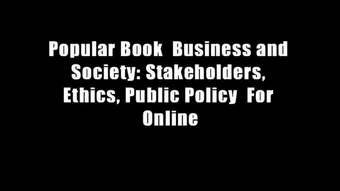 Popular Book  Business and Society: Stakeholders, Ethics, Public Policy  For Online