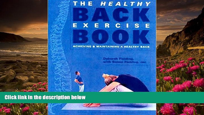 PDF [DOWNLOAD] The healthy back exercise book: Achieving   maintaining a healthy back Deborah