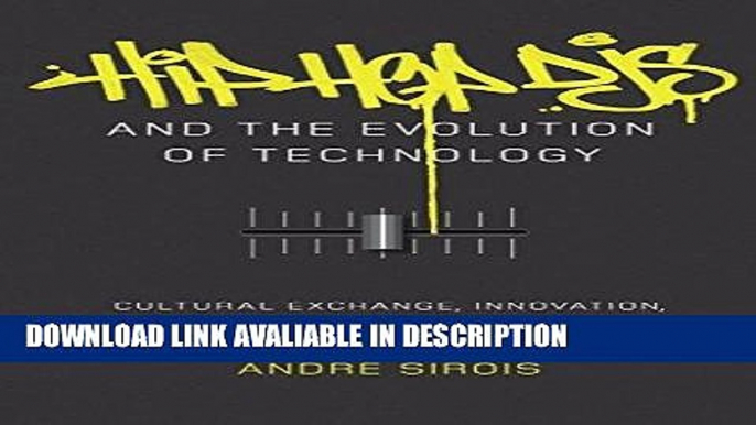 Download ePub Hip Hop DJs and the Evolution of Technology: Cultural Exchange, Innovation, and