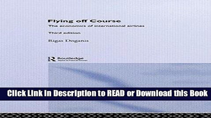 Best PDF Flying Off Course: The Economics of International Airlines Audiobook Free
