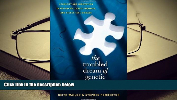 Kindle eBooks  The Troubled Dream of Genetic Medicine: Ethnicity and Innovation in Tay-Sachs,