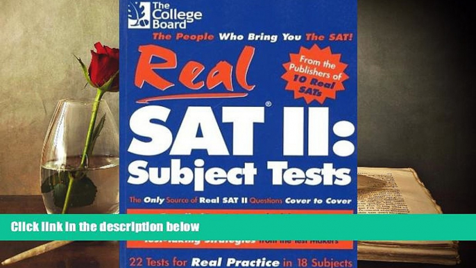 PDF [FREE] DOWNLOAD  Real SAT II: Subject Tests: 2nd Edition The College Board BOOK ONLINE