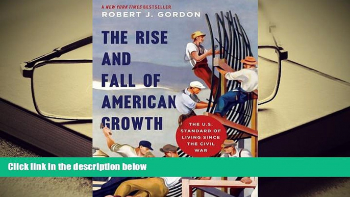 Popular Book  The Rise and Fall of American Growth: The U.S. Standard of Living since the Civil