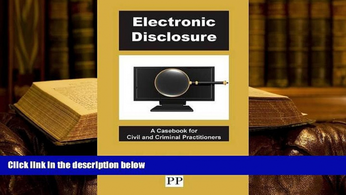 PDF [DOWNLOAD] Electronic Disclosure - A Casebook for Civil and Criminal Practitioners FOR IPAD