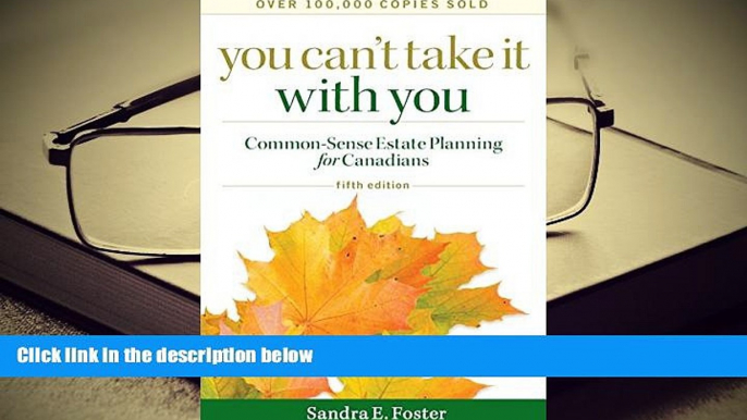 BEST PDF  You Can t Take it With You: Common-Sense Estate Planning for Canadians [DOWNLOAD] ONLINE