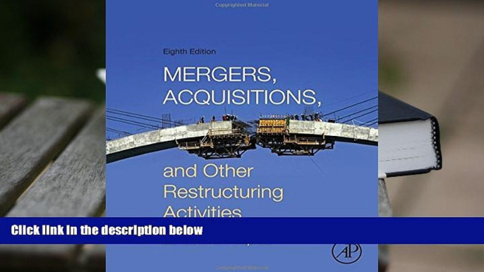 Best Ebook  Mergers, Acquisitions, and Other Restructuring Activities, Eighth Edition  For Kindle