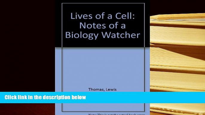 Best Ebook  Lives of a Cell: Notes of a Biology Watcher  For Full