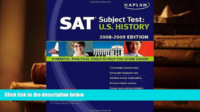 Best Ebook  Kaplan SAT Subject Test: U.S. History, 2008-2009 Edition (Kaplan SAT Subject Tests: