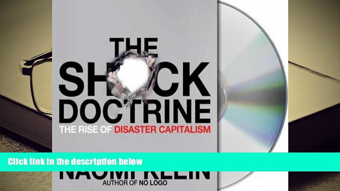 Ebook Online The Shock Doctrine: The Rise of Disaster Capitalism  For Full