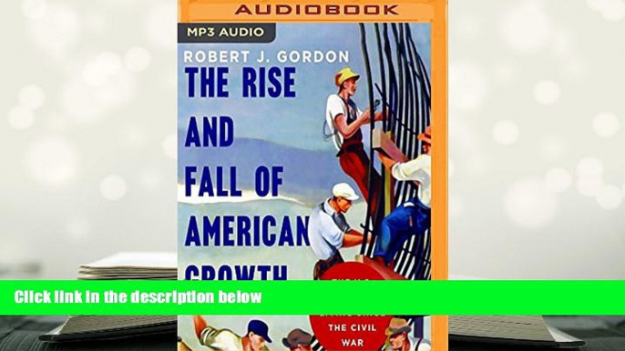 Popular Book  The Rise and Fall of American Growth: The U.S. Standard of Living Since the Civil