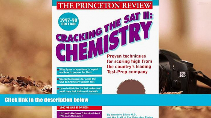 Best Ebook  Cracking the SAT Il: Chemistry Subject Tests, 1998 ED (Cracking the Sat Chemistry