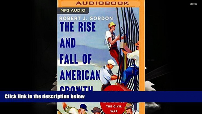 Popular Book  The Rise and Fall of American Growth: The U.S. Standard of Living Since the Civil