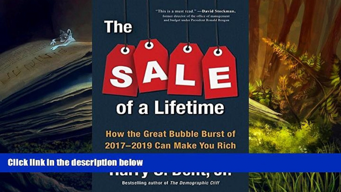 Popular Book  The Sale of a Lifetime: How the Great Bubble Burst of 2017-2019 Can Make You Rich