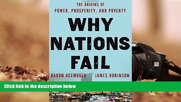 Best Ebook  Why Nations Fail: The Origins of Power, Prosperity, and Poverty  For Online