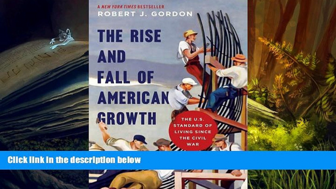 Popular Book  The Rise and Fall of American Growth: The U.S. Standard of Living since the Civil