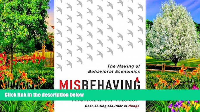 Best Ebook  Misbehaving: The Making of Behavioral Economics  For Full