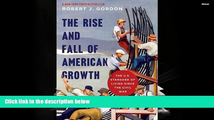 Popular Book  The Rise and Fall of American Growth: The U.S. Standard of Living since the Civil