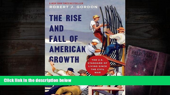 Popular Book  The Rise and Fall of American Growth: The U.S. Standard of Living since the Civil