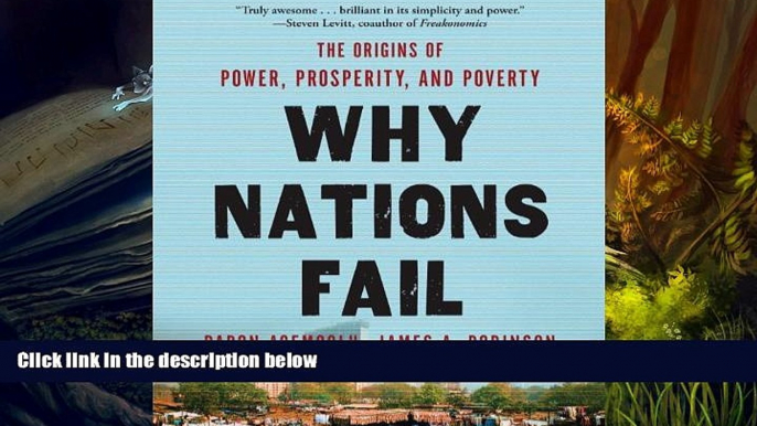 Best Ebook  Why Nations Fail: The Origins of Power, Prosperity, and Poverty  For Trial