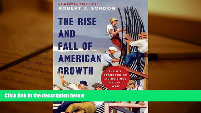 Popular Book  The Rise and Fall of American Growth: The U.S. Standard of Living since the Civil