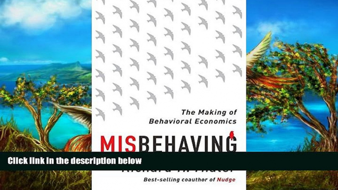 Best Ebook  Misbehaving: The Making of Behavioral Economics  For Full