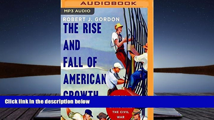 Popular Book  The Rise and Fall of American Growth: The U.S. Standard of Living Since the Civil