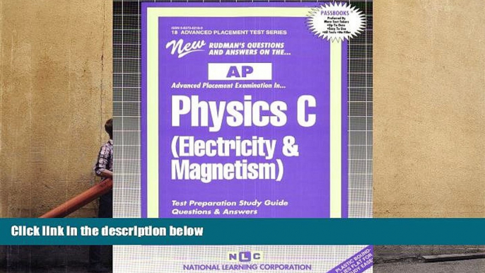 Best Ebook  PHYSICS C (ELECTRICITY   MAGNETISM) (Advanced Placement Test Series) (Passbooks)