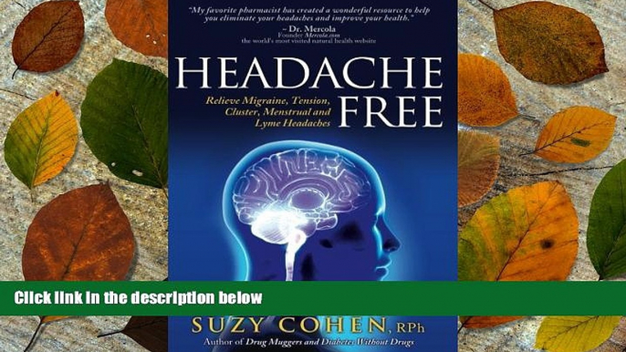 Download Headache Free: Relieve Migraine, Tension, Cluster, Menstrual and Lyme Headaches Pre Order