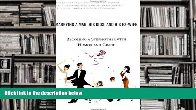 Download [PDF]  The Single Girl s Guide to Marrying a Man, His Kids, and His Ex-Wife: Becoming A