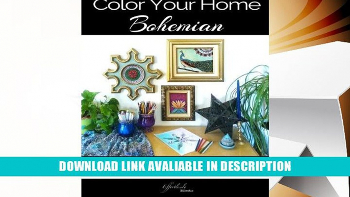 Download Free Color Your Home Bohemian: A Bohemian Home D?cor Book / Adult Coloring Book - Become