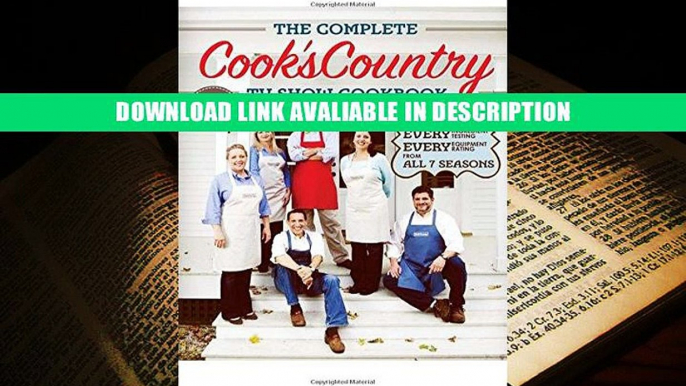 Download ePub The Complete Cook s Country TV Show Cookbook: Every Recipe, Every Ingredient