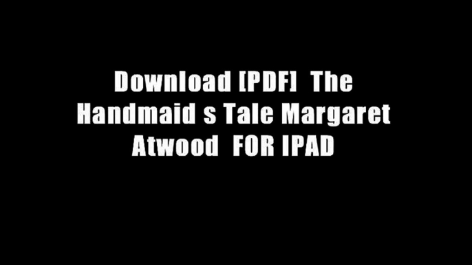 Download [PDF]  The Handmaid s Tale Margaret Atwood  FOR IPAD